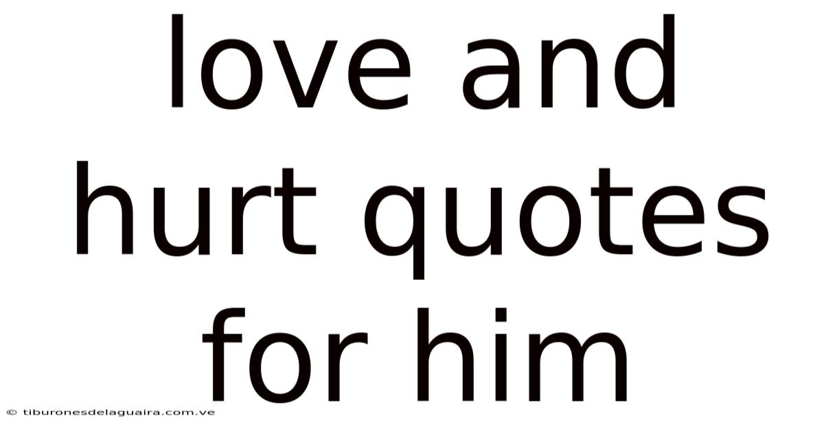 Love And Hurt Quotes For Him