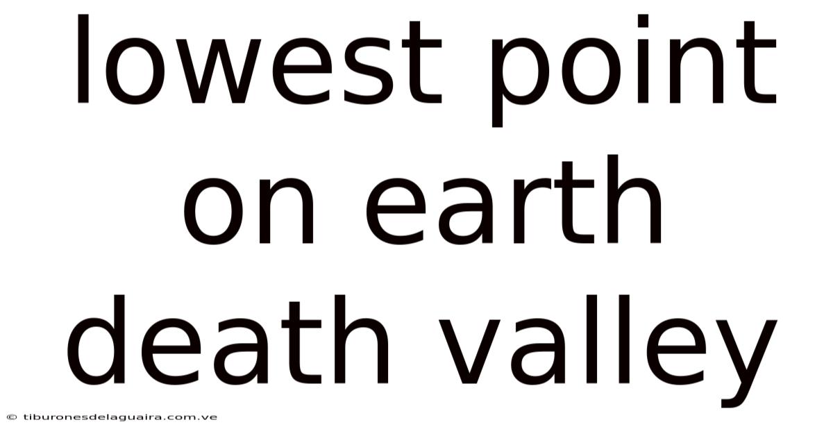 Lowest Point On Earth Death Valley