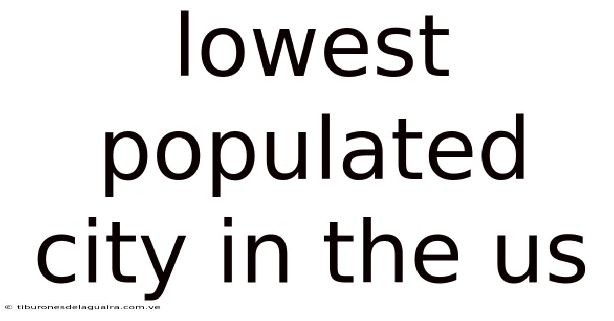 Lowest Populated City In The Us