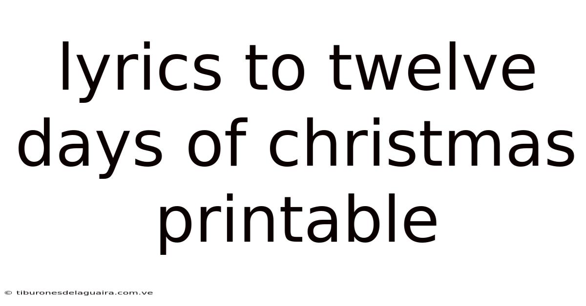 Lyrics To Twelve Days Of Christmas Printable