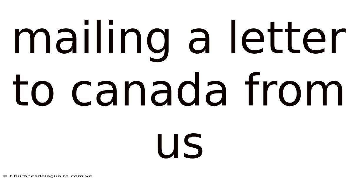 Mailing A Letter To Canada From Us