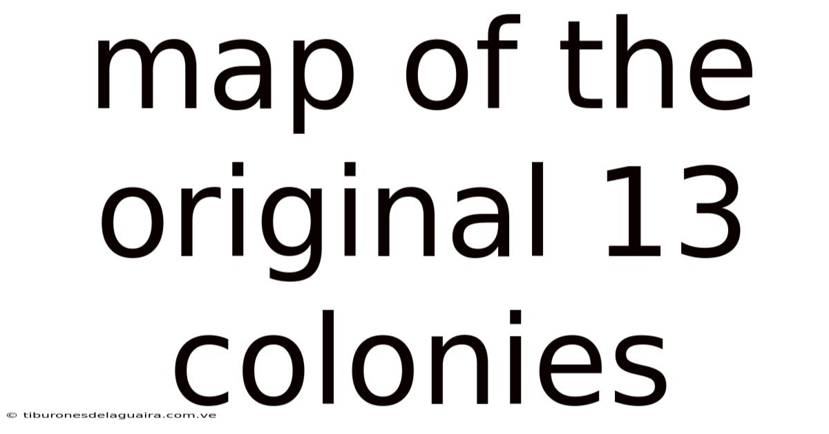 Map Of The Original 13 Colonies