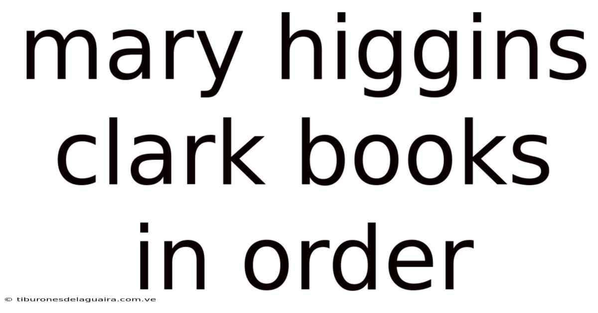 Mary Higgins Clark Books In Order