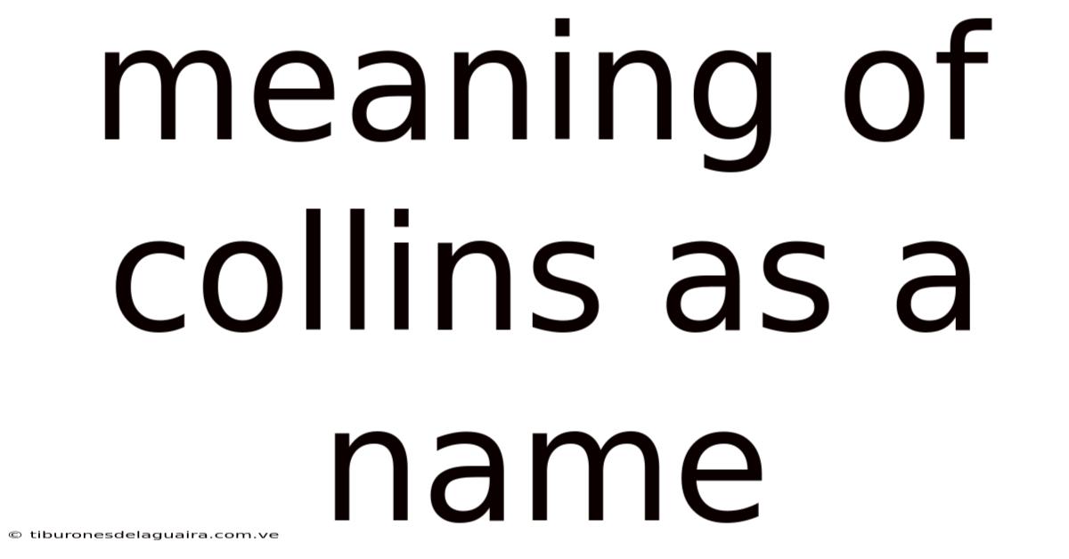 Meaning Of Collins As A Name