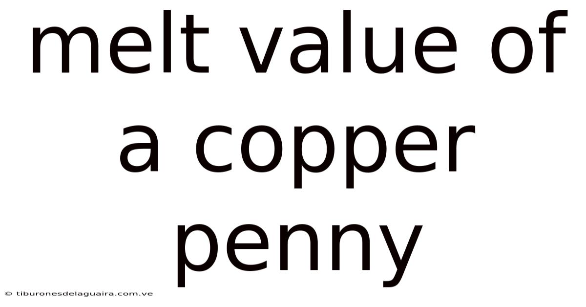 Melt Value Of A Copper Penny