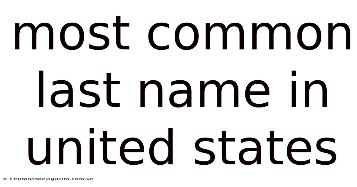 Most Common Last Name In United States