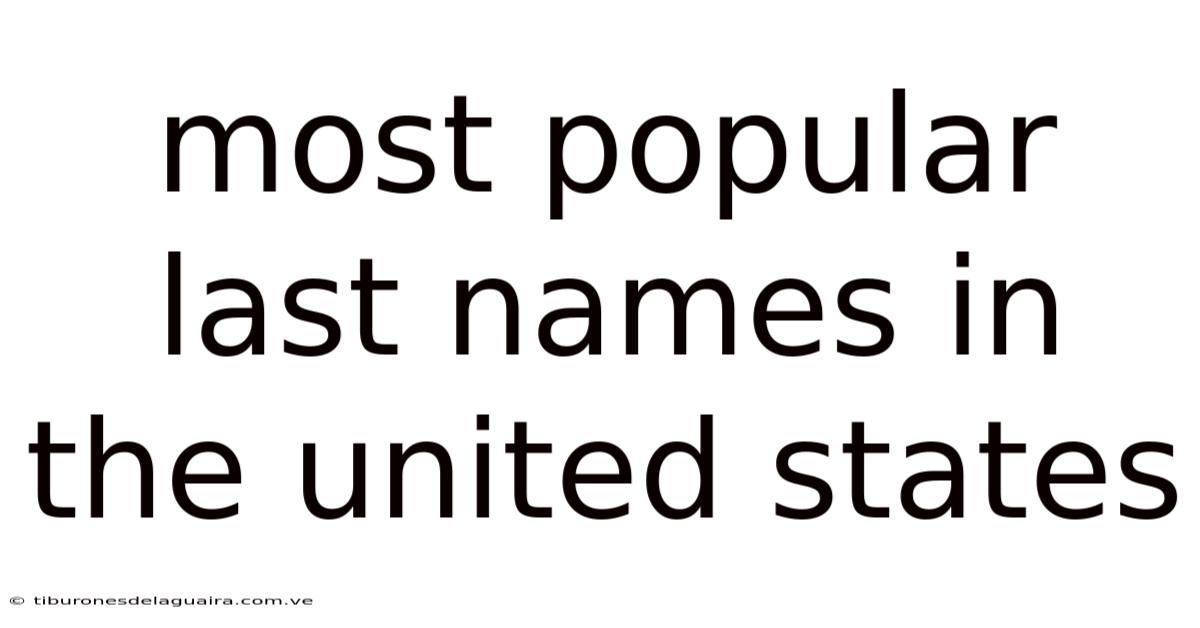 Most Popular Last Names In The United States