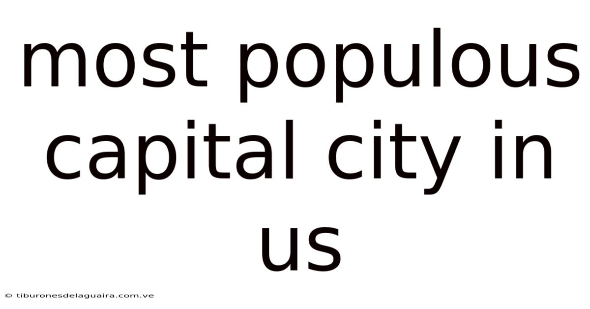 Most Populous Capital City In Us