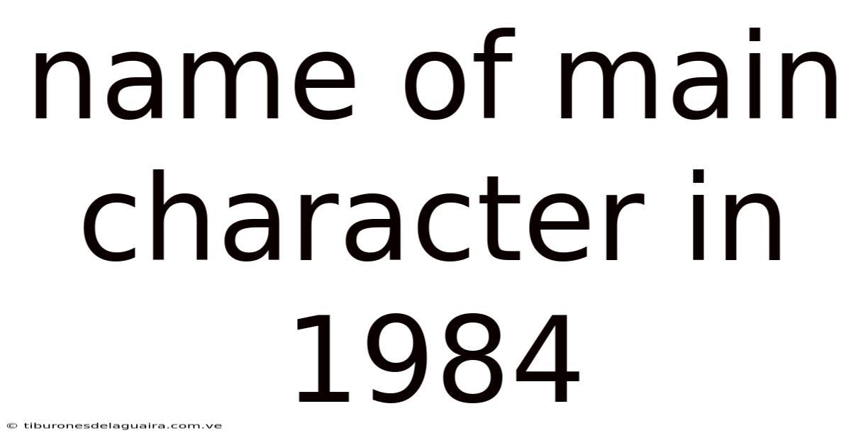 Name Of Main Character In 1984