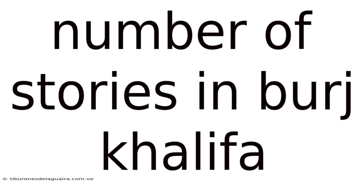Number Of Stories In Burj Khalifa