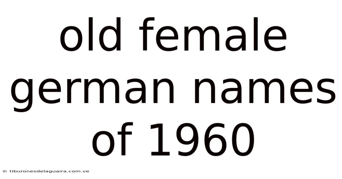 Old Female German Names Of 1960