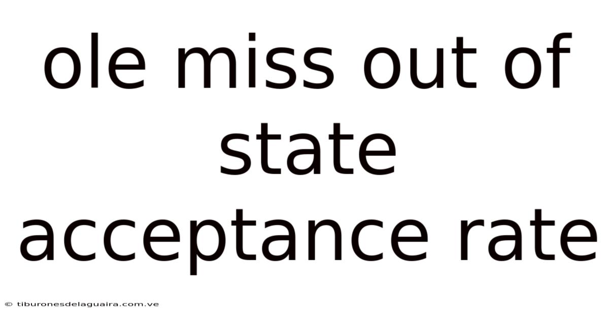 Ole Miss Out Of State Acceptance Rate