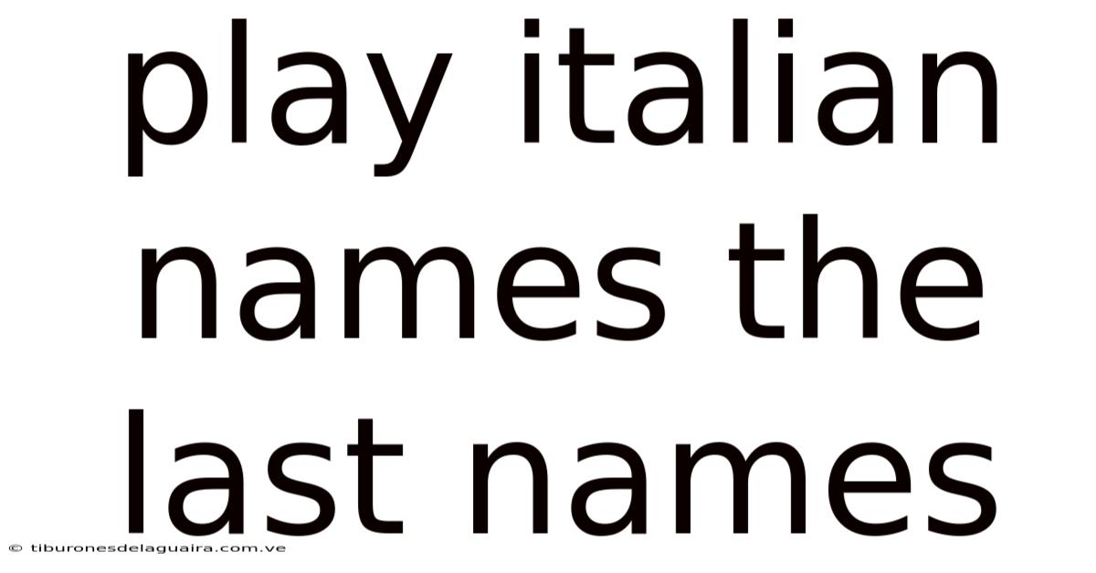 Play Italian Names The Last Names