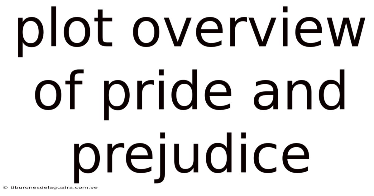 Plot Overview Of Pride And Prejudice