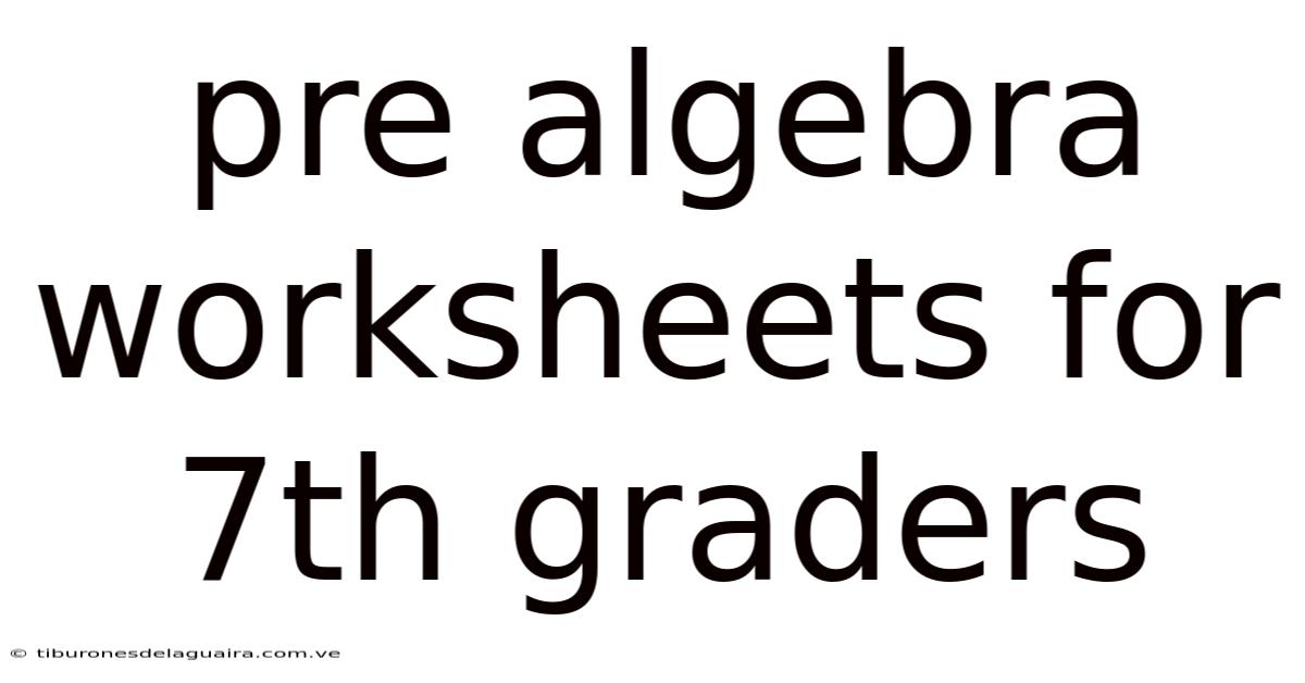 Pre Algebra Worksheets For 7th Graders