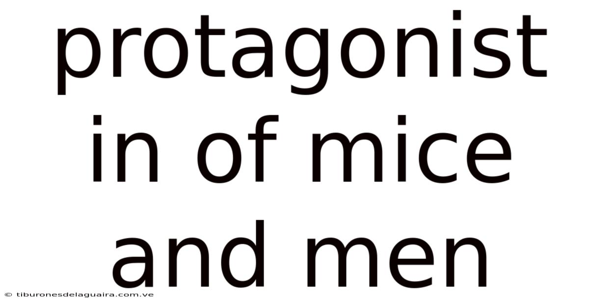 Protagonist In Of Mice And Men