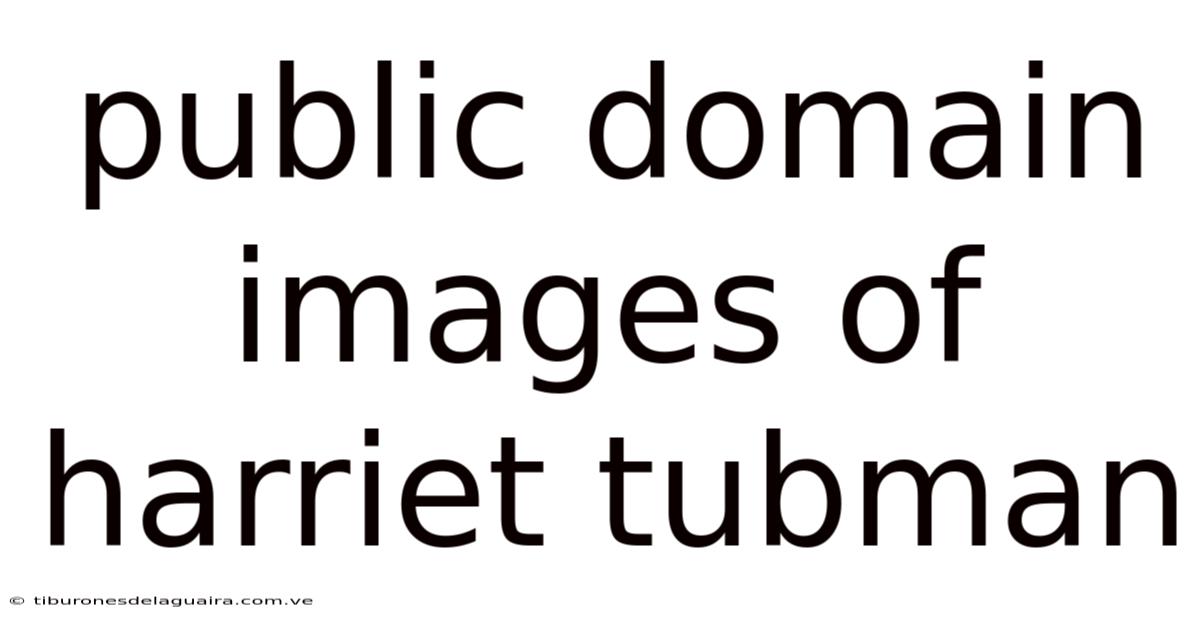 Public Domain Images Of Harriet Tubman