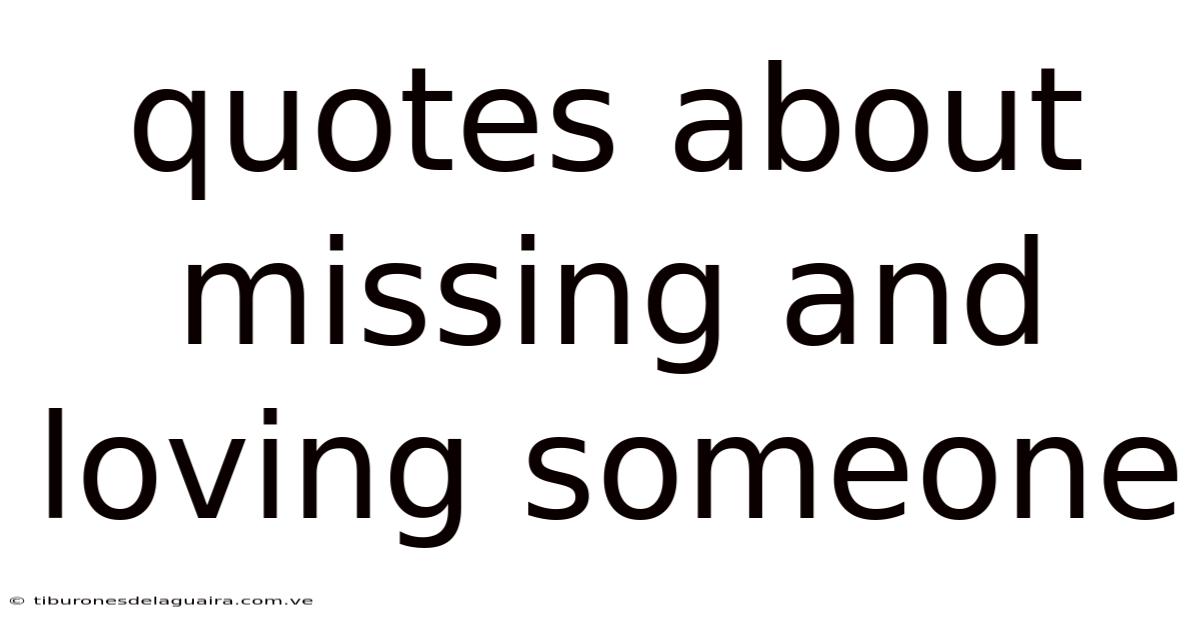Quotes About Missing And Loving Someone