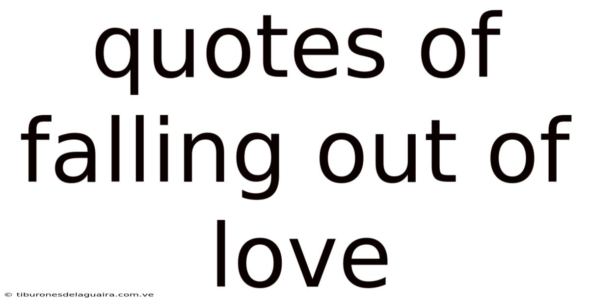 Quotes Of Falling Out Of Love