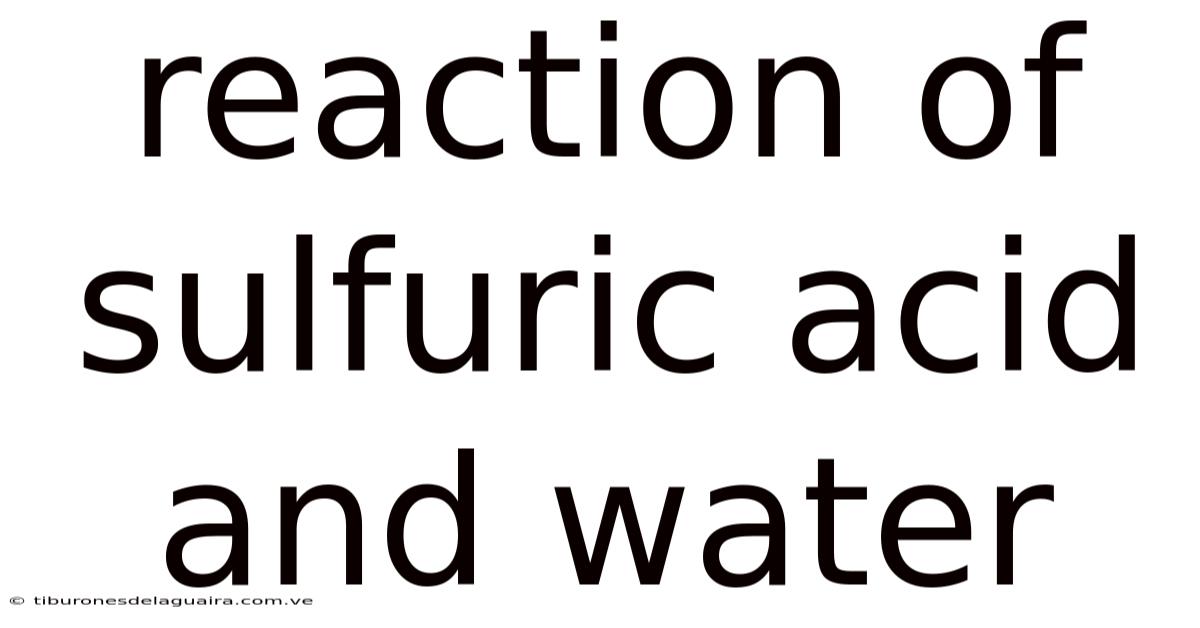 Reaction Of Sulfuric Acid And Water
