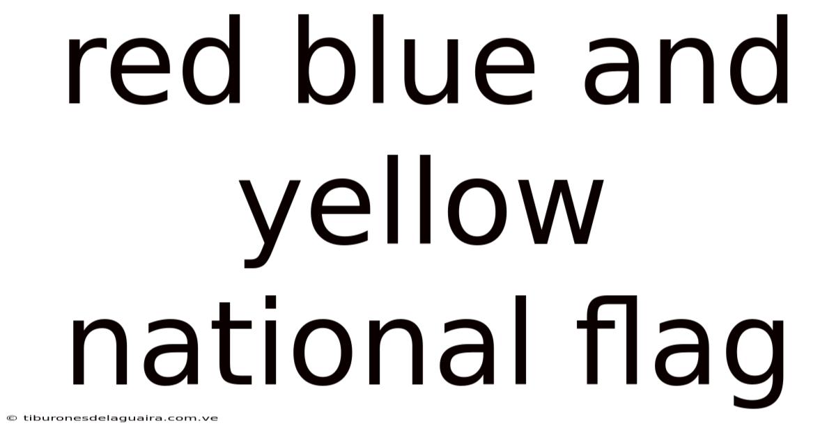 Red Blue And Yellow National Flag