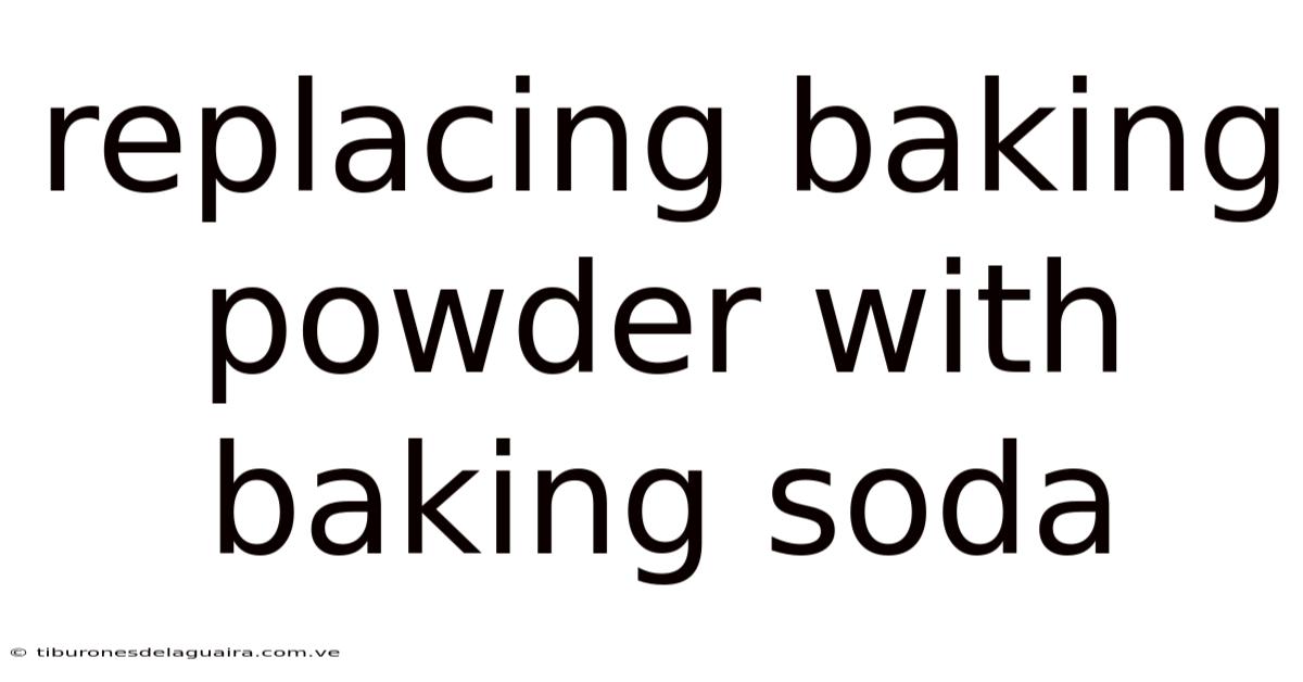 Replacing Baking Powder With Baking Soda