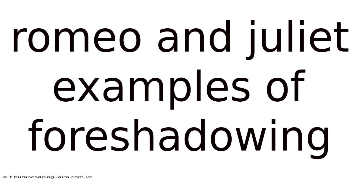 Romeo And Juliet Examples Of Foreshadowing