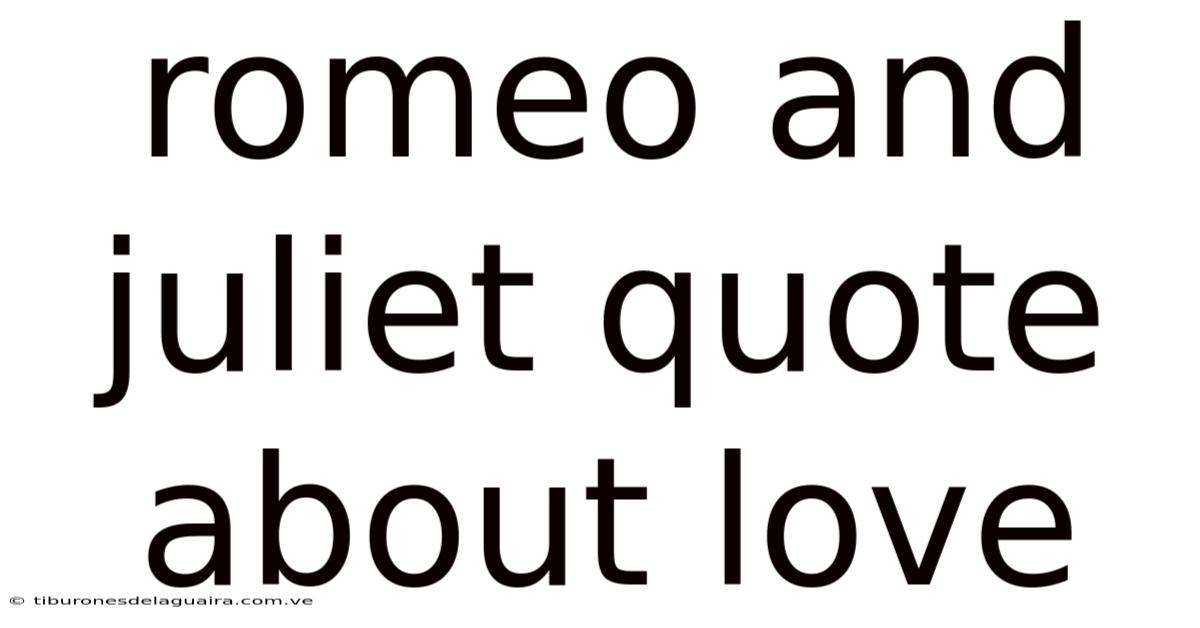 Romeo And Juliet Quote About Love