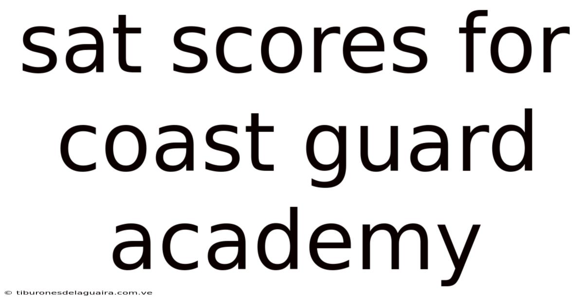 Sat Scores For Coast Guard Academy