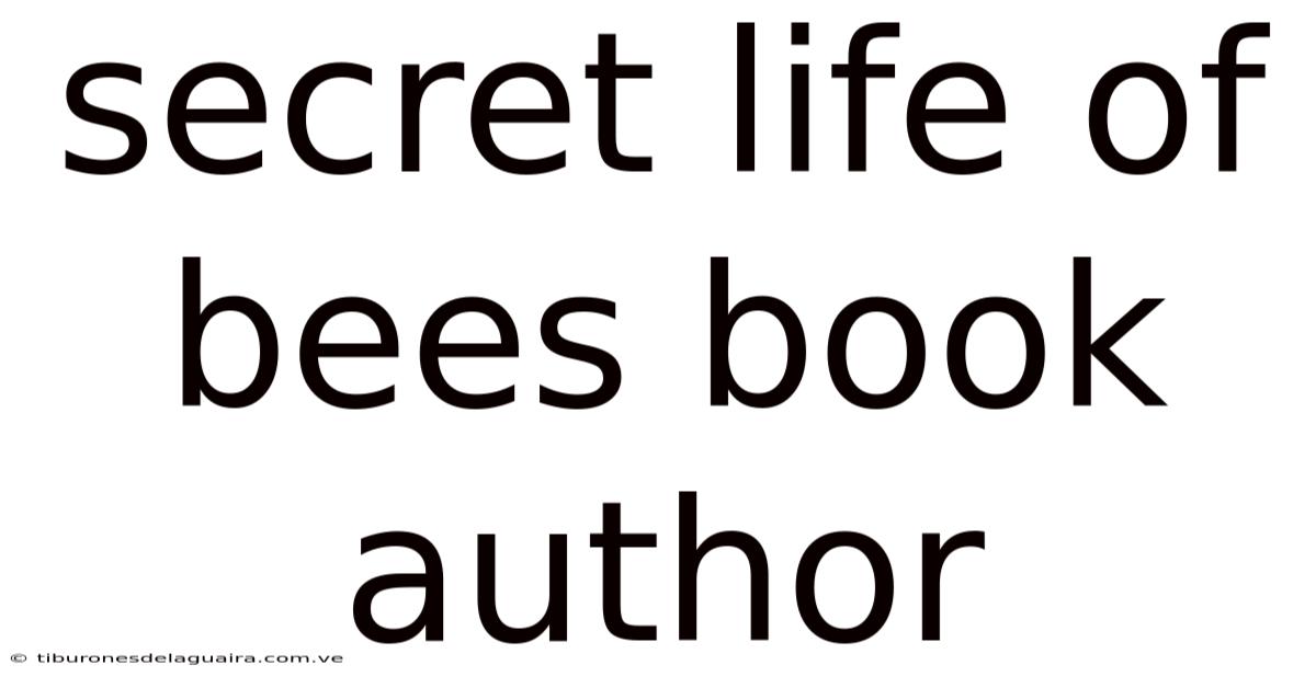 Secret Life Of Bees Book Author
