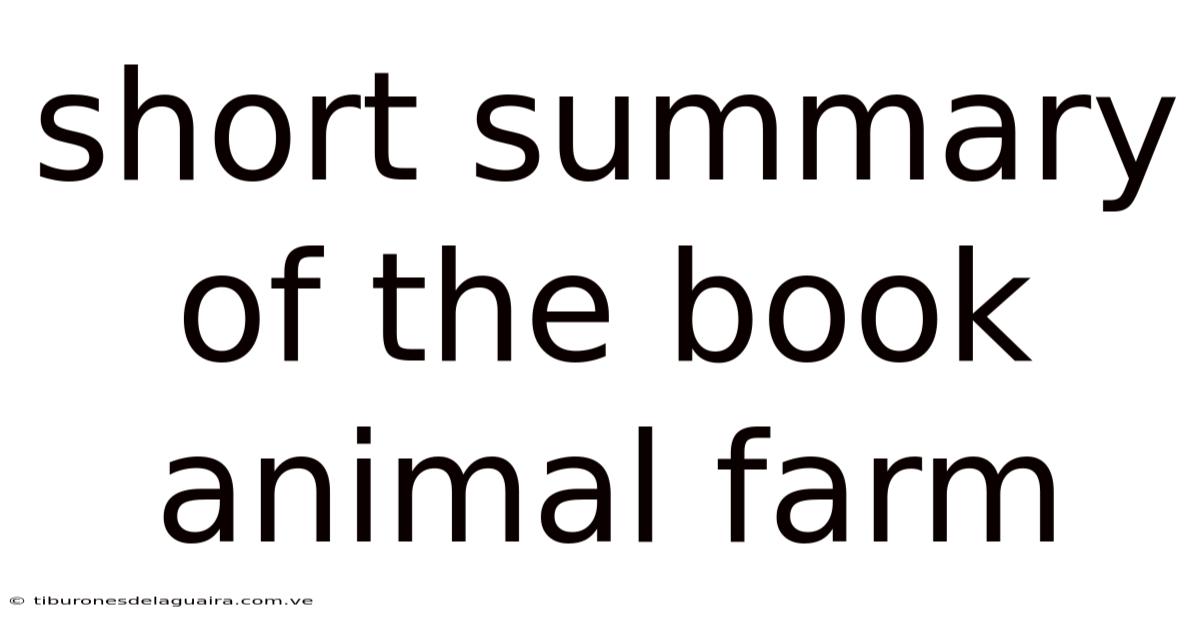 Short Summary Of The Book Animal Farm