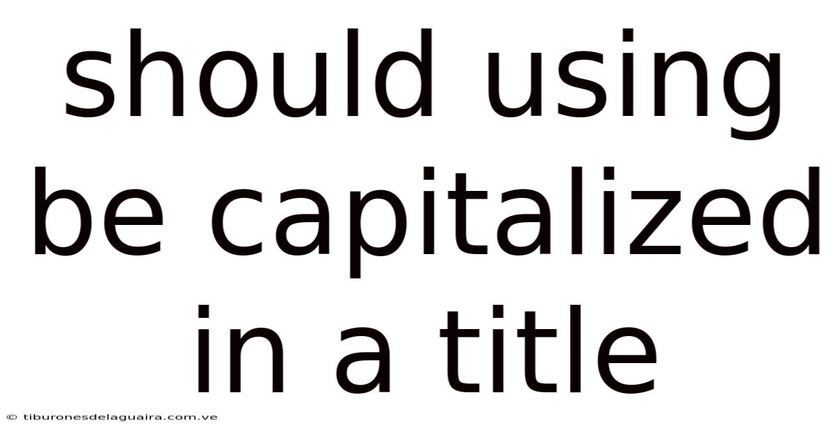 Should Using Be Capitalized In A Title