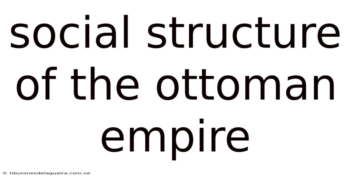 Social Structure Of The Ottoman Empire