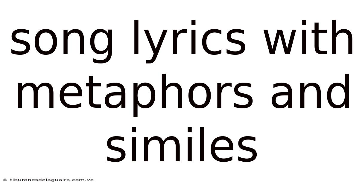 Song Lyrics With Metaphors And Similes