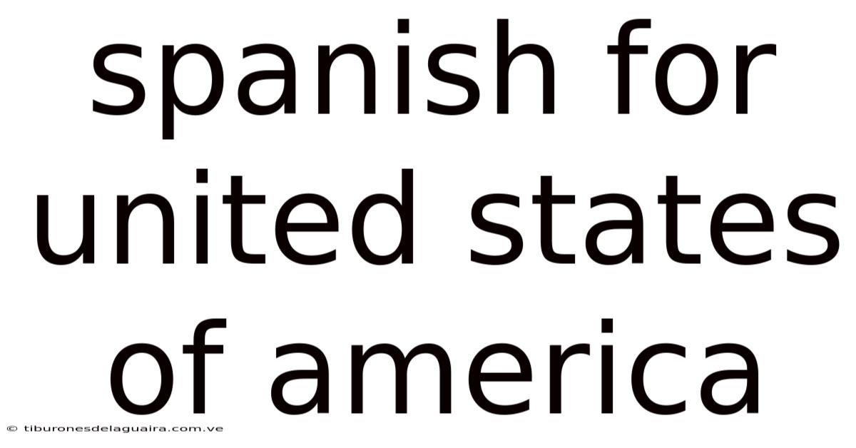 Spanish For United States Of America