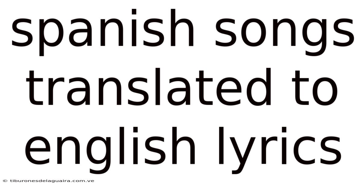Spanish Songs Translated To English Lyrics