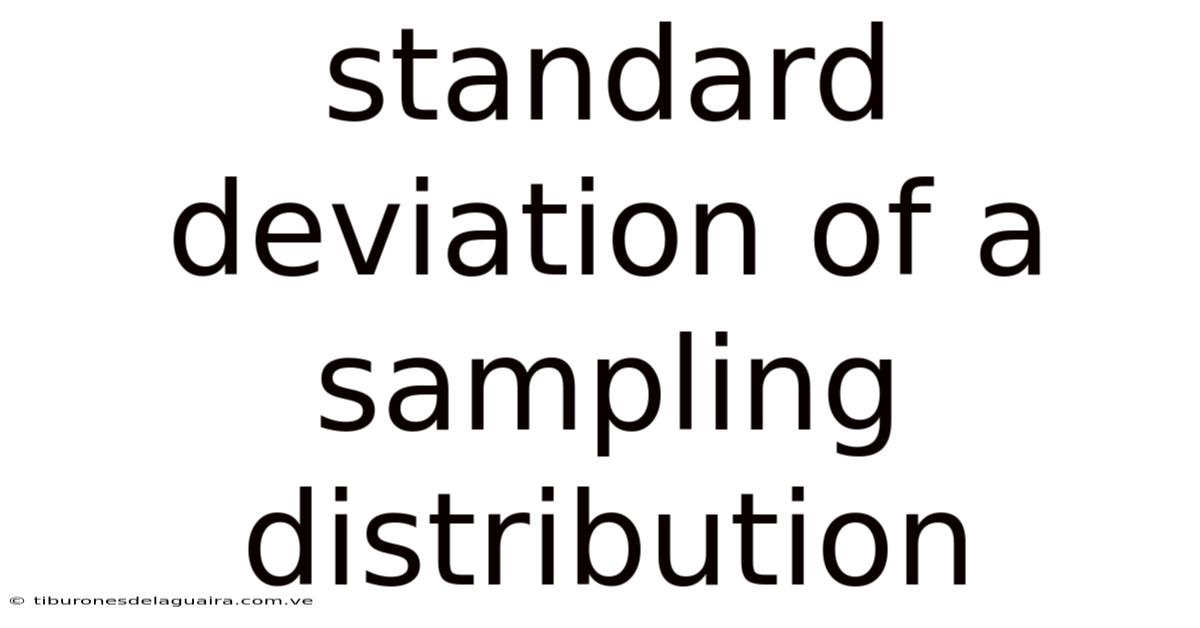 Standard Deviation Of A Sampling Distribution