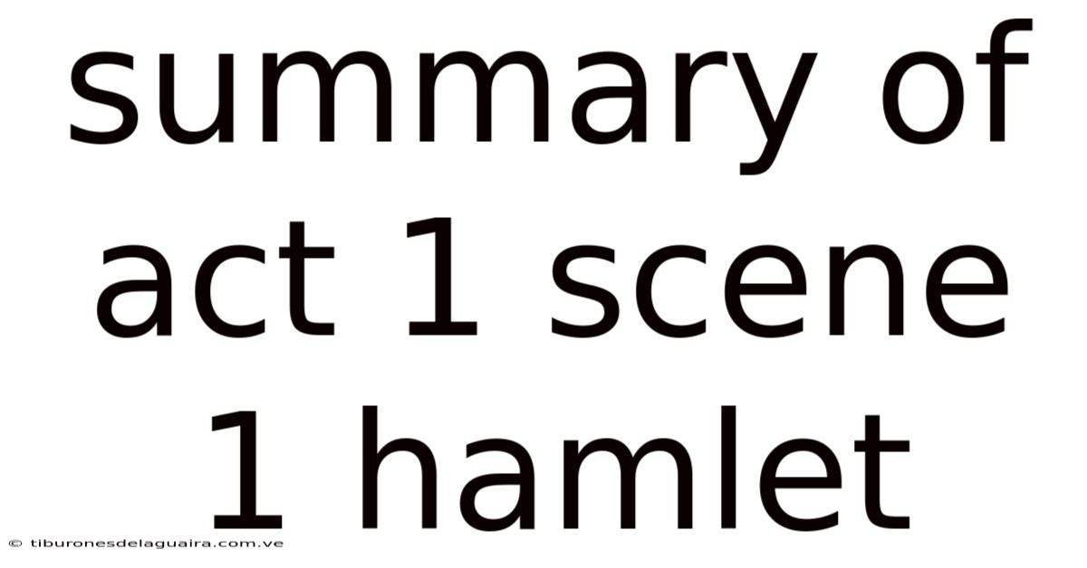 Summary Of Act 1 Scene 1 Hamlet