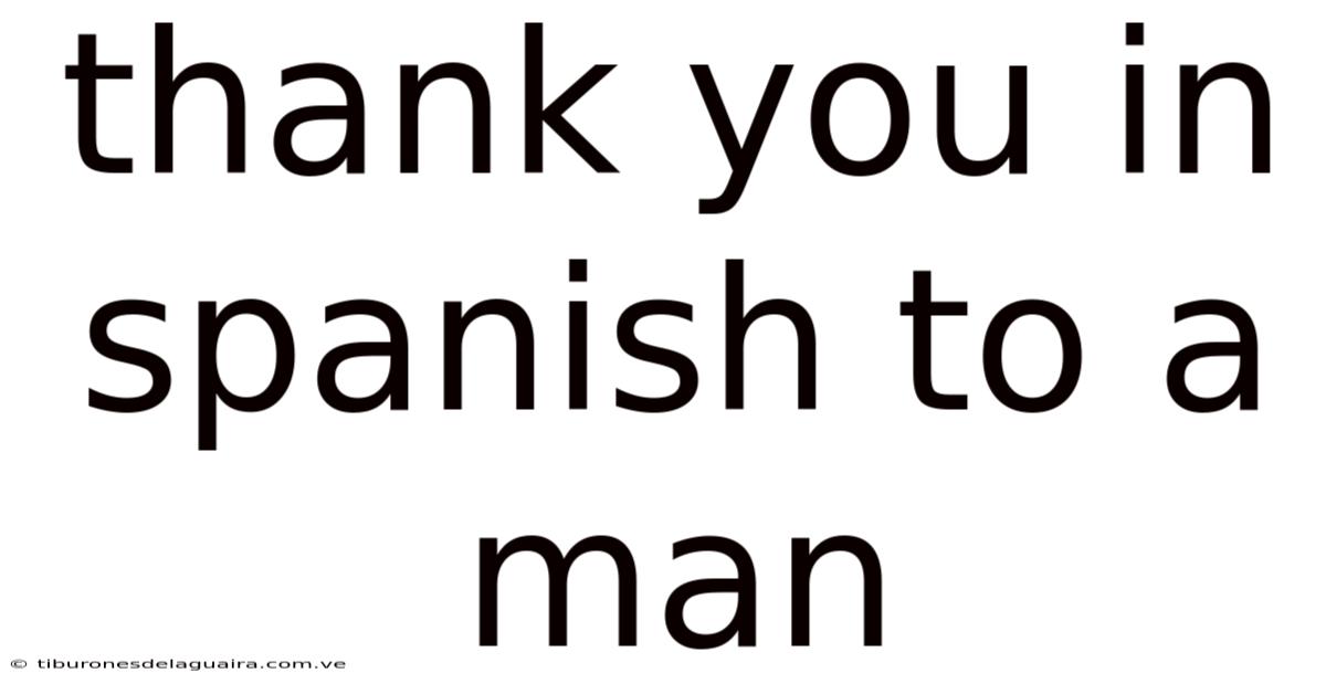 Thank You In Spanish To A Man