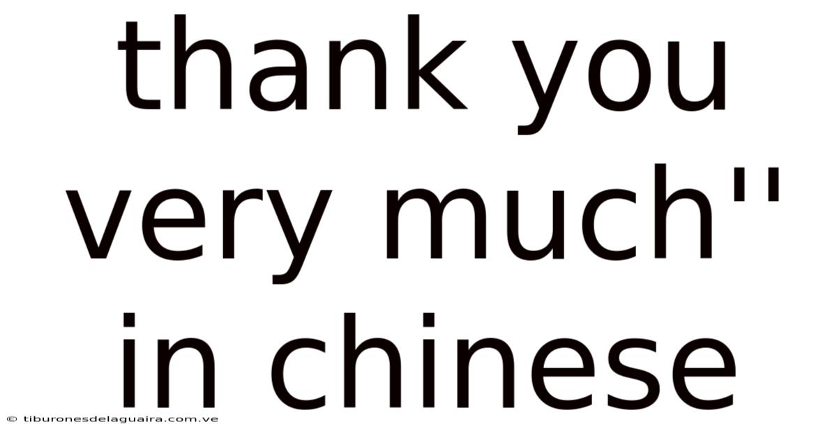 Thank You Very Much'' In Chinese