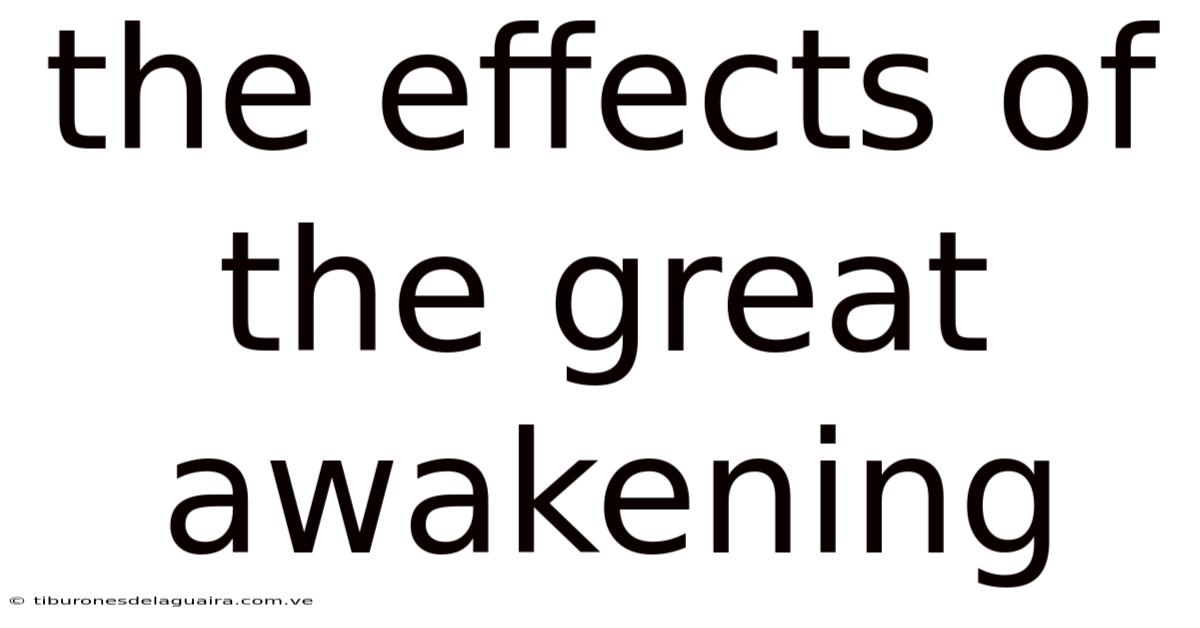 The Effects Of The Great Awakening