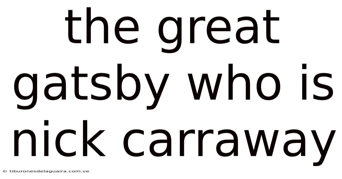 The Great Gatsby Who Is Nick Carraway