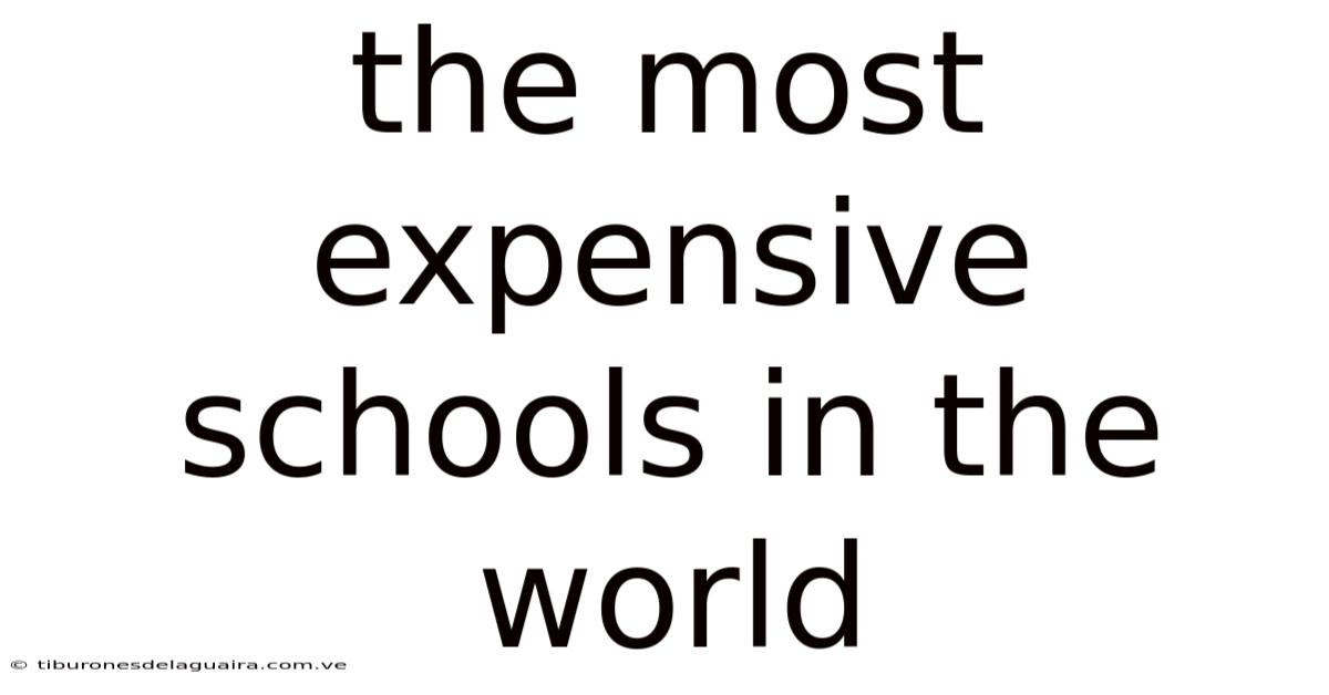 The Most Expensive Schools In The World