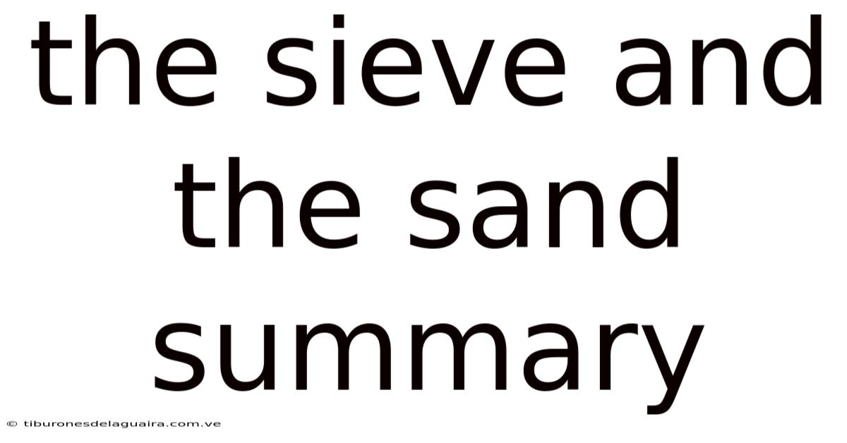 The Sieve And The Sand Summary