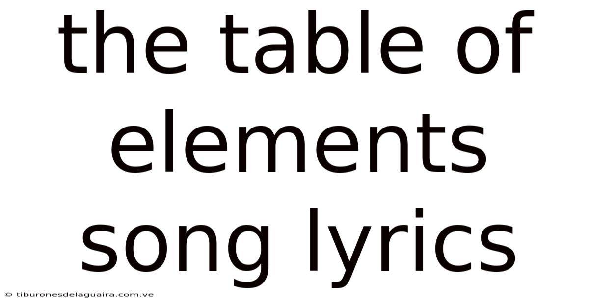 The Table Of Elements Song Lyrics