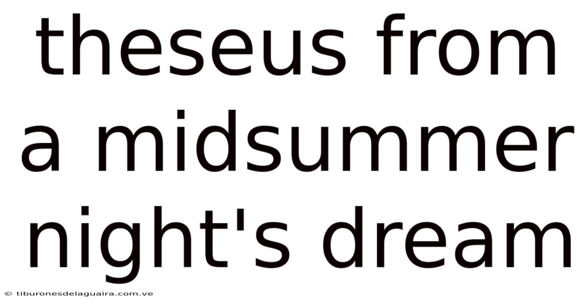 Theseus From A Midsummer Night's Dream