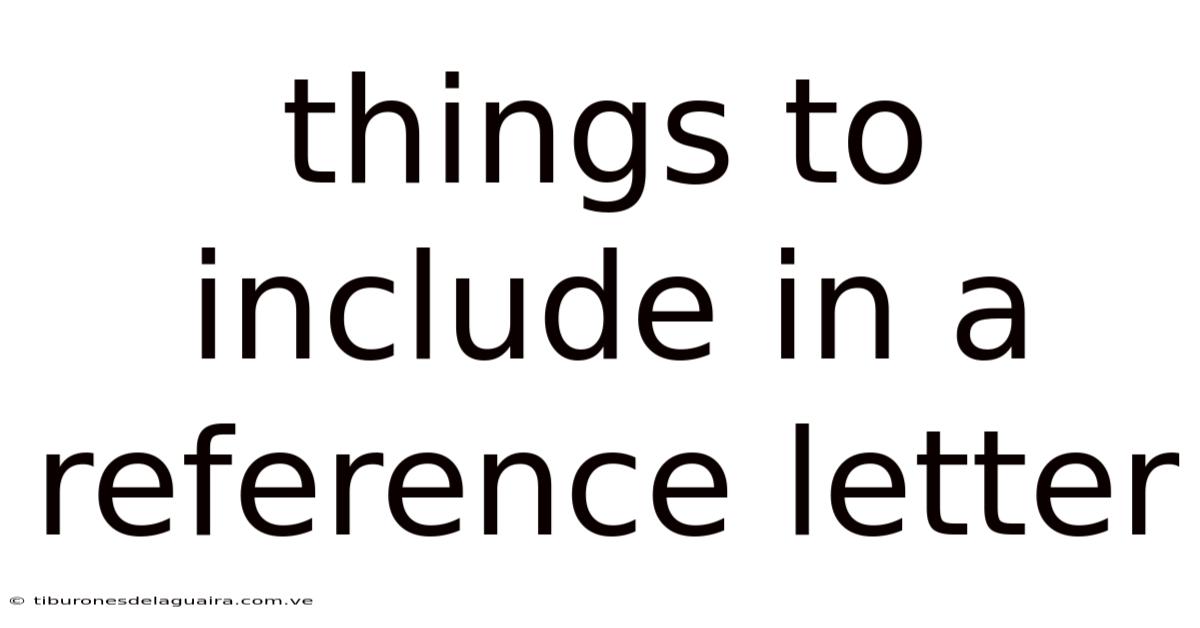 Things To Include In A Reference Letter