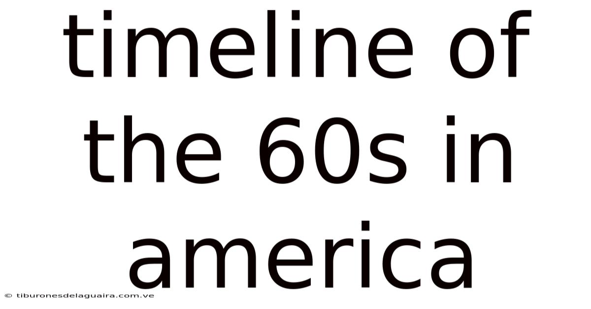 Timeline Of The 60s In America