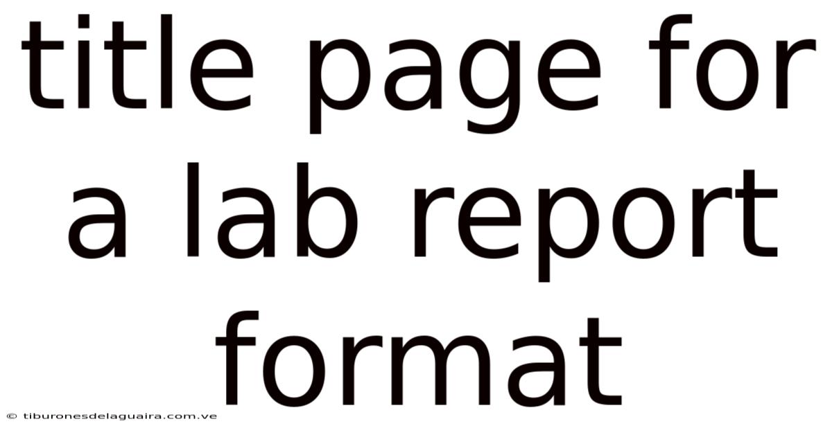 Title Page For A Lab Report Format
