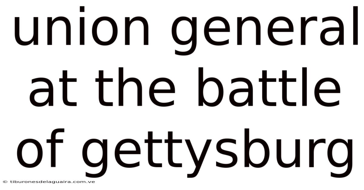 Union General At The Battle Of Gettysburg